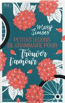 Couverture du livre « Petites leçons de grammaire pour trouver l'amour » de Mary Simses aux éditions Nil