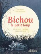 Couverture du livre « Bichou, le petit loup et autres contes » de Ann Rocard et Jean-Noel Rochut aux éditions Triomphe