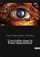 Couverture du livre « L invisible dans la franc maconnerie » de Charles Webster Leadbeater aux éditions Culturea