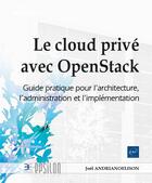 Couverture du livre « Le cloud privé avec openstack : guide pratique pour l'architecture, l'administration et l'implémentation » de Joel Andrianoelison aux éditions Eni