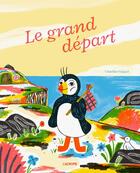 Couverture du livre « Le grand départ » de Charline Giquel aux éditions L'agrume