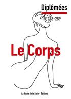 Couverture du livre « Le Corps : Diplômées 288-289 » de Claude Mesmin et Sonia Bressler aux éditions La Route De La Soie