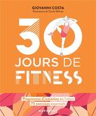 Couverture du livre « 30 jours de fitness » de Carole Wilmet et Giovanni Costa aux éditions Marabout