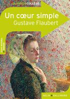 Couverture du livre « Un coeur simple » de Gustave Flaubert et Sophie Boutouyrie aux éditions Belin Education