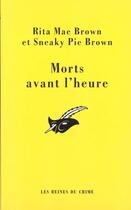 Couverture du livre « Morts avant l'heure » de Rita Mae Brown et Sneaky Pie aux éditions Editions Du Masque