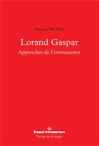Couverture du livre « Lorand gaspar - approches de l'immanence » de Maxime Del Fiol aux éditions Hermann