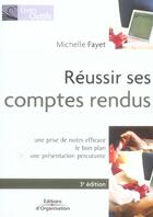 Couverture du livre « REUSSIR SES COMPTES RENDUS ; une prise de notes efficace, le bon plan » de Fayet M aux éditions Organisation