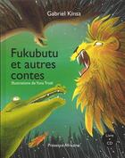 Couverture du livre « Fukubutu et autres contes » de Gabriel Kinsa aux éditions Presence Africaine
