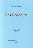 Couverture du livre « Les bonheurs » de Jocelyne Francois aux éditions Mercure De France