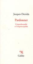 Couverture du livre « Pardonner ; l'impardonnable et l'imprescriptible » de Jacques Derrida aux éditions Galilee
