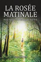 Couverture du livre « La rosée matinale ; mon enfance au temps de Pol Pot » de Vicky Sikith Ouk aux éditions Clc Editions