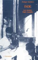 Couverture du livre « Indes - les annees rajiv ghandi - 1984-1989 » de Humbert Philippe aux éditions L'harmattan