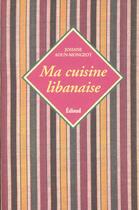 Couverture du livre « Ma cuisine libanaise » de Josiane Mongeot aux éditions Edisud