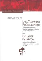 Couverture du livre « Lais, testament, poésies diverses ; ballades en jargon » de Francois Villon aux éditions Honore Champion