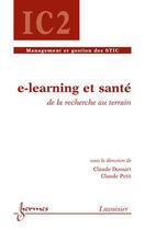 Couverture du livre « E-learning et santé : de la recherche au terrain » de Claude Dussart aux éditions Hermes Science Publications