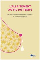 Couverture du livre « L'allaitement au fil du temps » de Michelle Pascale Hassler et Farid Boubreb et Pierre Fremondiere aux éditions Eska