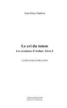 Couverture du livre « Le cri du totem » de Jean-Marc Gaubert aux éditions Editions Le Manuscrit