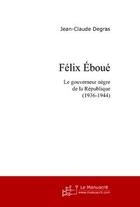 Couverture du livre « Felix eboue » de Jean-Claude Degras aux éditions Editions Le Manuscrit