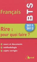 Couverture du livre « Français ; BTS ; rire : pour quoi faire ? (édition 2011-2012) » de P Simmarano aux éditions Breal