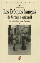 Couverture du livre « LesEvêques français de Verdun à Vatican II : Une génération en mal d'héroïsme » de Frédéric Le Moigne aux éditions Pu De Rennes