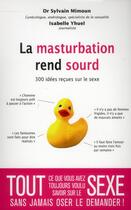 Couverture du livre « La masturbation rend sourd » de Mimoun/Yhuel aux éditions First