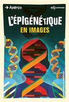 Couverture du livre « L'épigénétique en images » de Olivier Pugh et Cathy Ennis aux éditions Edp Sciences