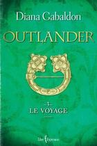 Couverture du livre « Outlander Tome 3 : le voyage » de Diana Gabaldon aux éditions Libre Expression
