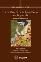 Couverture du livre « Les incidences de la biomédecine sur la parenté » de  aux éditions Bruylant