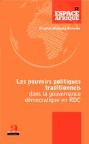 Couverture du livre « Les pouvoirs politiques traditionnels dans la gouvernance démocratique en RDC » de Maurice Ntububa Bisimwa aux éditions Academia