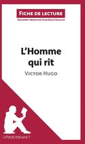 Couverture du livre « Fiche de lecture : l'homme qui rit, de Victor Hug : analyse complète de l'oeuvre et résumé » de Tram-Bach Graulich aux éditions Lepetitlitteraire.fr