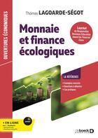 Couverture du livre « Monnaie et Finance écologiques » de Thomas Lagoarde-Segot aux éditions De Boeck Superieur