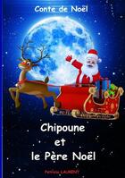 Couverture du livre « Chipoune et le père Noël » de Patricia Laurent aux éditions Books On Demand