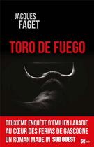 Couverture du livre « Toro de fuego » de Jacques Faget aux éditions Sud Ouest Editions