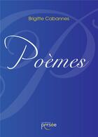 Couverture du livre « Poèmes » de Brigitte Cabannes aux éditions Persee