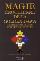 Couverture du livre « Magie énochienne de la golden dawn » de Aleister Crowley aux éditions Trajectoire