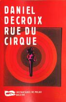 Couverture du livre « Rue Du Cirque » de Daniel Decroix aux éditions Baleine