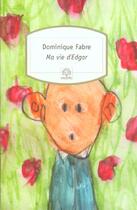 Couverture du livre « Ma vie d'Edgar » de Dominique Fabre aux éditions Motifs