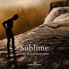 Couverture du livre « Sublime » de Annie Griffiths aux éditions National Geographic