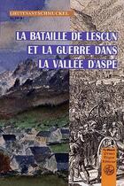 Couverture du livre « La bataille de Lescun et la guerre dans la vallee d'Aspe » de  aux éditions Editions Des Regionalismes