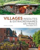 Couverture du livre « Villages insolites & extraordinaires en France » de Georges Feterman aux éditions Belles Balades