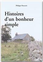 Couverture du livre « Histoires d'un bonheur simple » de Philippe Roucarie aux éditions Creer