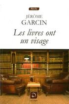 Couverture du livre « Les livres ont un visage » de Jerome Garcin aux éditions Editions De La Loupe