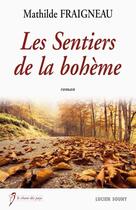 Couverture du livre « Les sentiers de la bohème » de Mathilde Fraigneau aux éditions Lucien Souny