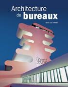 Couverture du livre « Architecture de bureaux » de Chris Van Uffelen aux éditions Citadelles & Mazenod