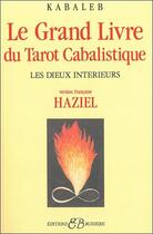 Couverture du livre « Le grand livre du tarot cabalistique ; les dieux intérieurs » de Kabaleb aux éditions Bussiere