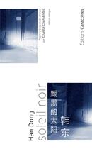 Couverture du livre « Soleil noir » de Han Dong aux éditions Caracteres