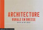 Couverture du livre « Architecture rurale en bresse » de Martine Diot aux éditions Editions Du Patrimoine