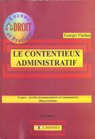 Couverture du livre « Le Contentieux Administratif » de Vlachos G. aux éditions L'hermes