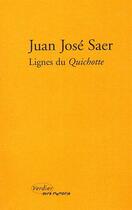 Couverture du livre « Lignes de force du quichotte » de Juan Jose Saer aux éditions Verdier