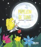 Couverture du livre « Papillon de lune » de Coralie Saudo et Laura Hedon aux éditions Alice